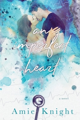 An Imperfect Heart by Knight, Amie
