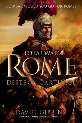 Total War Rome: Destroy Carthage by Gibbins, David