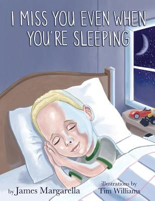 I Miss You Even When You're Sleeping by Williams, Tim