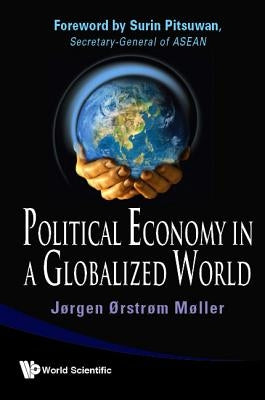 Political Economy in a Globalized World by Moeller, Joergen Oerstroem