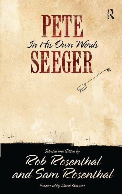 Pete Seeger in His Own Words by Seeger, Pete