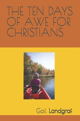 The Ten Days of Awe for Christians by Landgraf, Gail