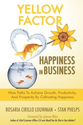 Yellow Factor: Happiness in Business by Cirillo, Rosaria