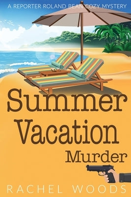 Summer Vacation Murder by Woods, Rachel