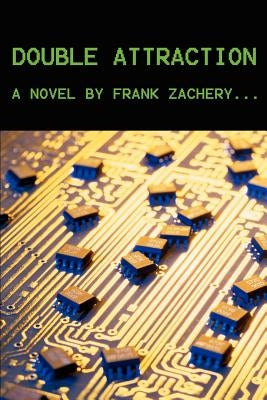 Double Attraction: A Murder Mystery by Zachery, Frank O.