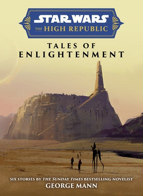 Star Wars Insider: The High Republic: Tales of Enlightenment by Mann, George