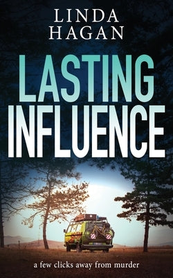 Lasting Influence: A few clicks away from murder by Hagan, Linda