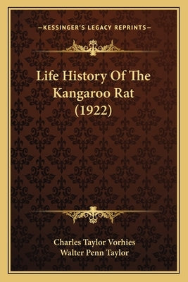 Life History Of The Kangaroo Rat (1922) by Vorhies, Charles Taylor