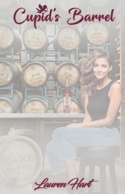 Cupid's Barrel: A Lesbian Romance by Hart, Lauren