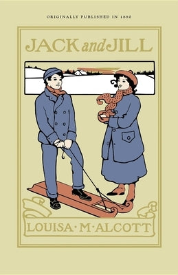 Jack and Jill: A Village Story by Alcott, Louisa