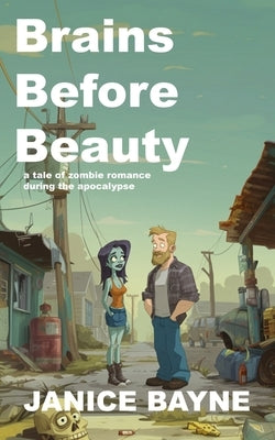 Brains Before Beauty: a tale of zombie romance during the apocalypse by Publications, Htj Fiction