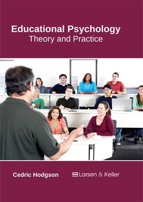 Educational Psychology: Theory and Practice by Hodgson, Cedric
