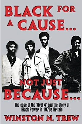 Black For A Cause... Not Just Because by Trew, Winston