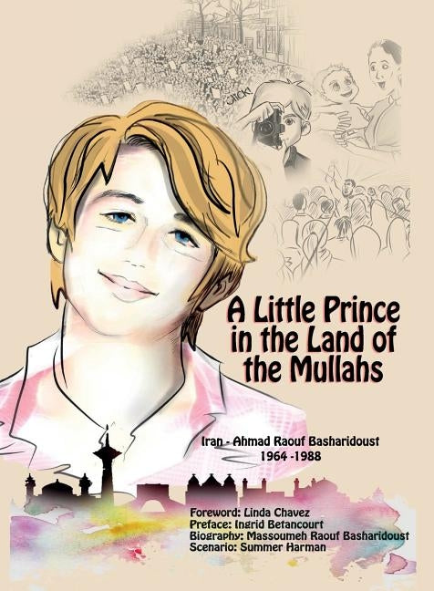 A Little Prince in the Land of the Mullahs: The True Story of a Teenager Who Stood up to the Mullahs' Regime in Iran by Raouf Basharidoust, Massoumeh