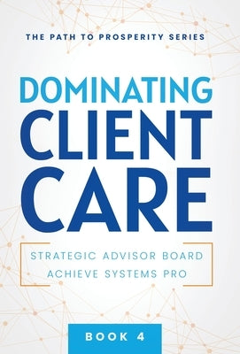 Dominating Client Care by Achieve Systems Pro