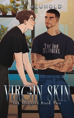 Virgin Skin (Ink Slingers, 2) by Neuhold, K. M.