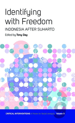 Identifying with Freedom: Indonesia After Suharto by Day, Tony