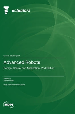 Advanced Robots: Design, Control and Application-2nd Edition by Doroftei, Ioan