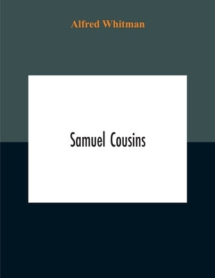 Samuel Cousins by Whitman, Alfred