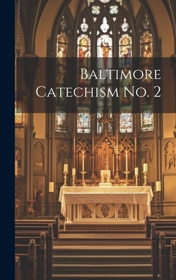 Baltimore Catechism No. 2 by Anonymous