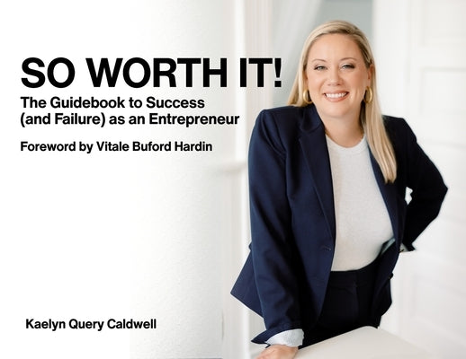 So Worth It! by Query Caldwell, Kaelyn