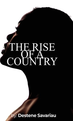 The Rise of a Country by Savariau, Destene
