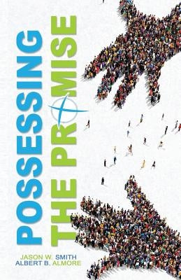 Possessing The Promise: The Conception Of Latitude Church by Almore, Albert B.