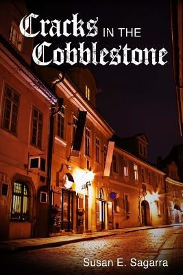Cracks in the Cobblestone by Sagarra, Susan E.