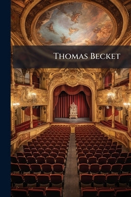 Thomas Becket: A Drama by Anonymous