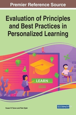 Evaluation of Principles and Best Practices in Personalized Learning by Tenon, Susan R.
