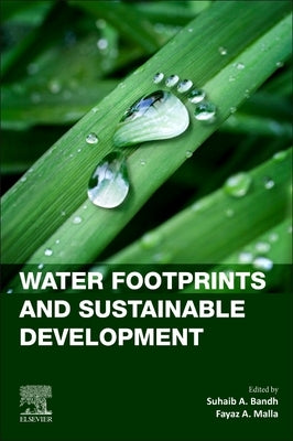 Water Footprints and Sustainable Development: Volume 8 by Bandh, Suhaib A.