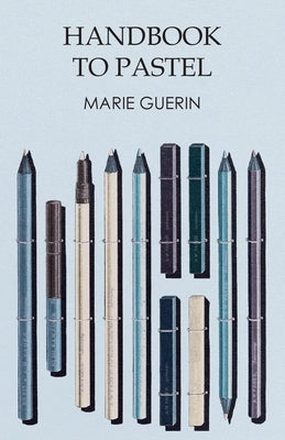 Handbook to Pastel by Guerin, Marie