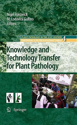 Knowledge and Technology Transfer for Plant Pathology by Hardwick, Nigel