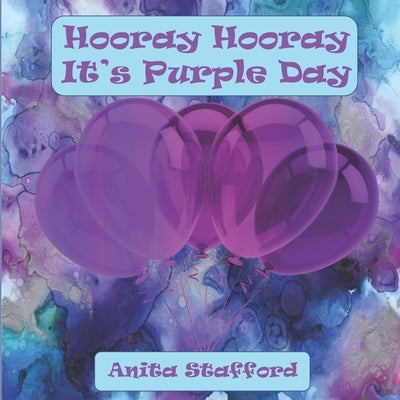 Hooray Hooray It's Purple Day by Stafford, Anita