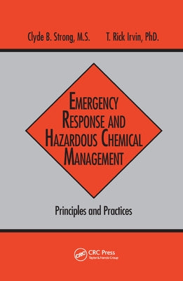 Emergency Response and Hazardous Chemical Management: Principles and Practices by Strong, Clyde B.