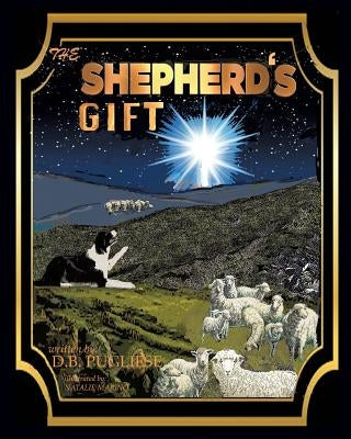 The Shepherd's Gift by Pugliese, D. B.