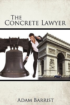 The Concrete Lawyer by Barrist, Adam