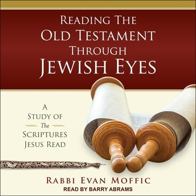 Reading the Old Testament Through Jewish Eyes by Moffic, Evan