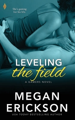 Leveling the Field by Erickson, Megan