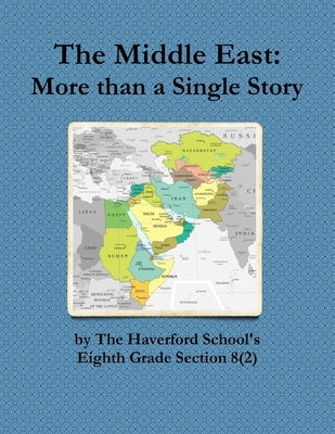 The Middle East: More than a Single Story by Section 8-2, The Haverford School