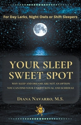 Your Sleep Sweet Spot by Navarro, Diana M. S.