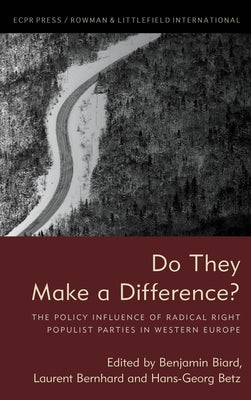 Do They Make a Difference?: The Policy Influence of Radical Right Populist Parties in Western Europe by Biard, Benjamin