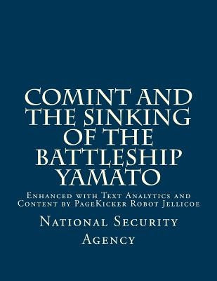 COMINT and the Sinking of the Battleship YAMATO: Enhanced with Text Analytics and Content by PageKicker Robot Jellicoe by Pagekicker Robot Jellicoe