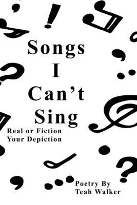 Songs I Can't Sing by Walker, Teah