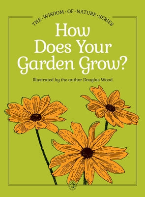 How Does Your Garden Grow? by Wood, Douglas