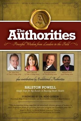 The Authorities - Simple Steps for Big Results in Boosting Heart Health: Powerful Wisdom from Leaders in the Field by Aaron, Raymond
