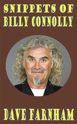 Snippets of Billy Connolly by Farnham, Dave