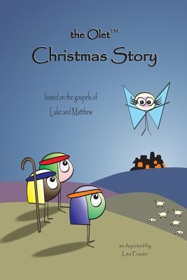 The Olet Christmas Story: based on the gospels of Luke and Matthew by Frazier, Virginia