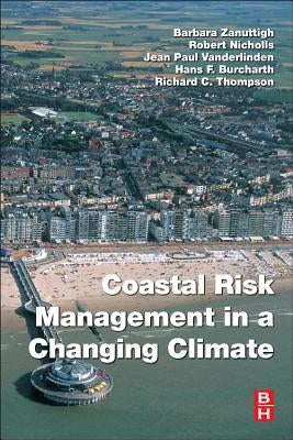 Coastal Risk Management in a Changing Climate by Zanuttigh, Barbara