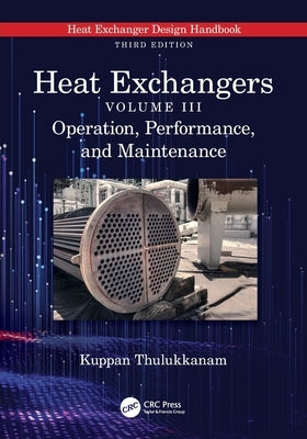 Heat Exchangers: Operation, Performance, and Maintenance by Thulukkanam, Kuppan
